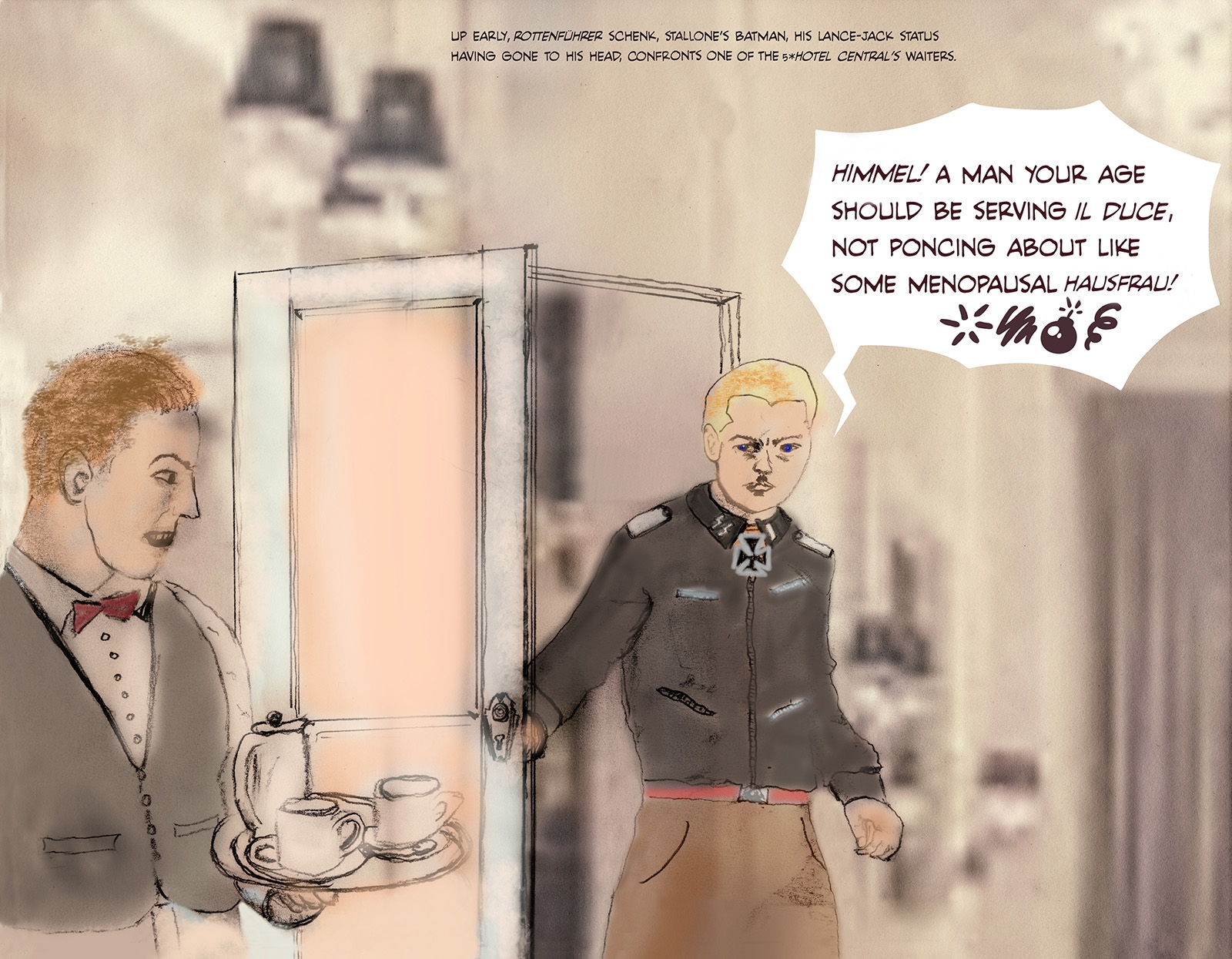 SS Lance corporal rottenfuhrer swears at hotel central waiter, italian wop waistcoat teaboy bell boy